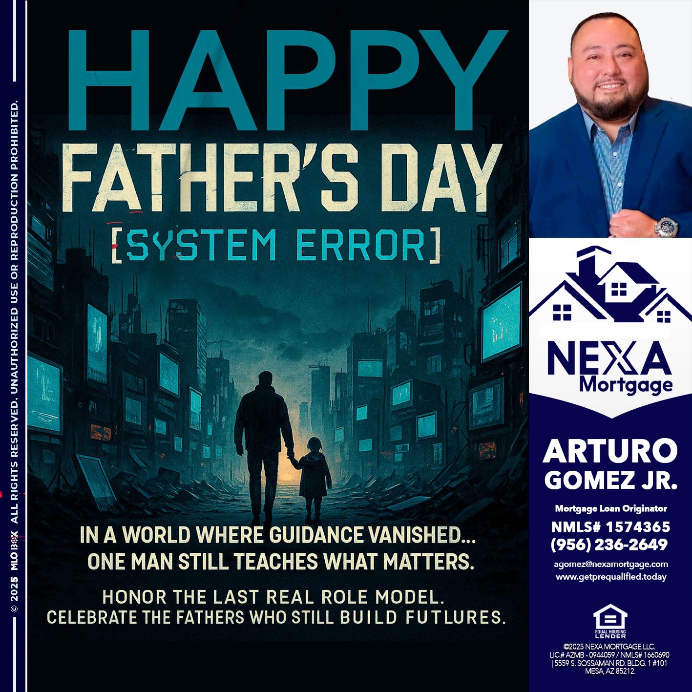 HAPPY FATHERS DAY - Arturo Gomez Jr -Mortgage Broker