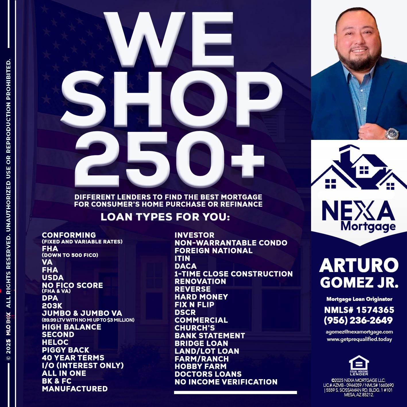 WE SHOP 250+ - Arturo Gomez Jr -Mortgage Broker