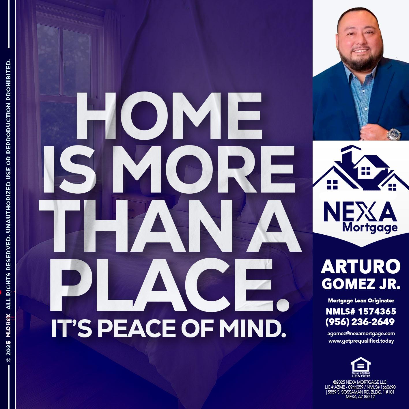 HOME IS MORE - Arturo Gomez Jr -Mortgage Broker
