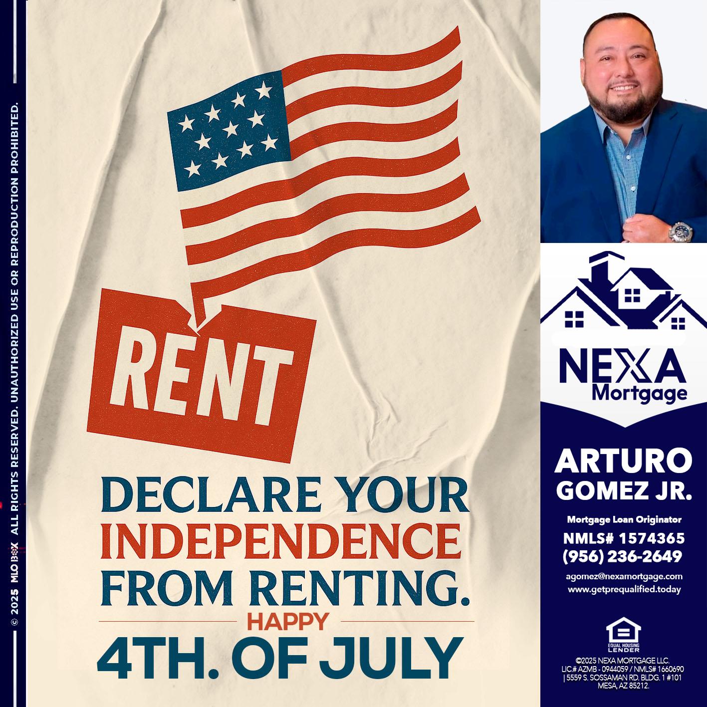 DECLARE YOUR INDEPENDENCE - Arturo Gomez Jr -Mortgage Broker