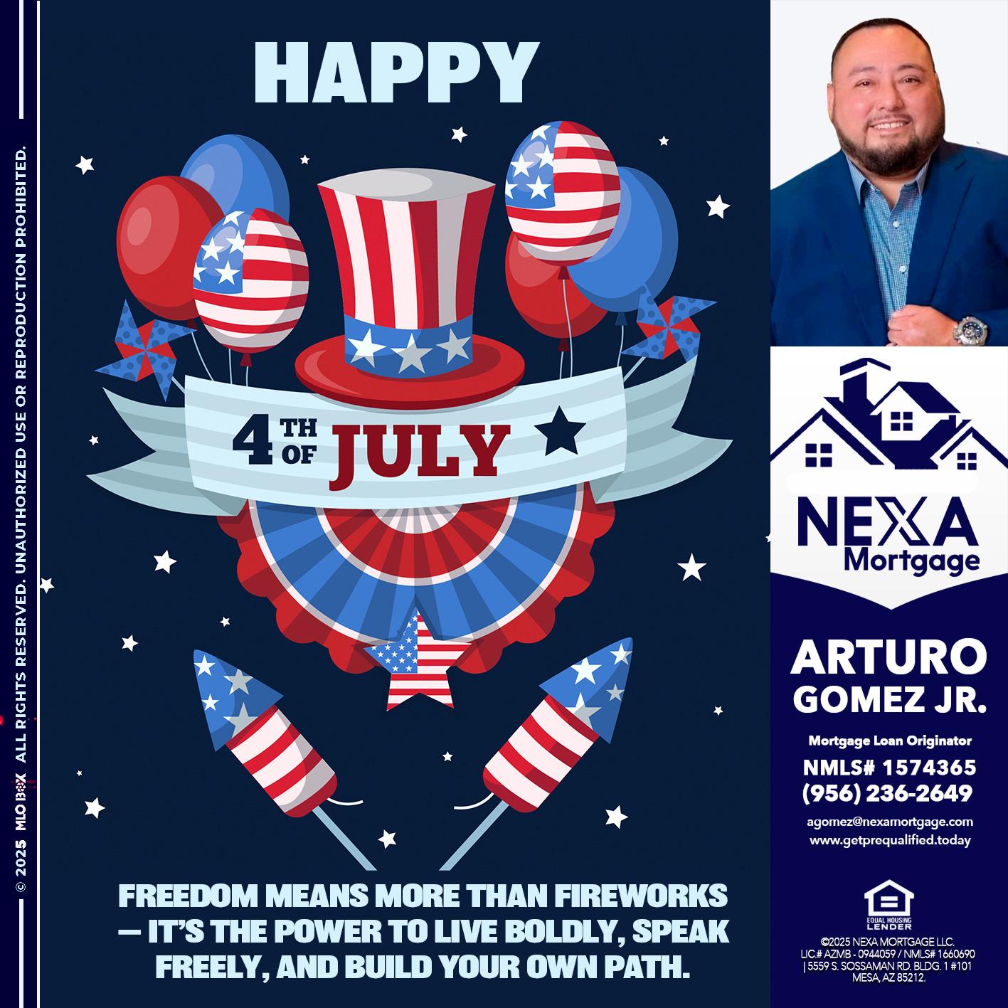 HAPPY 4TH OF JULY - Arturo Gomez Jr -Mortgage Broker