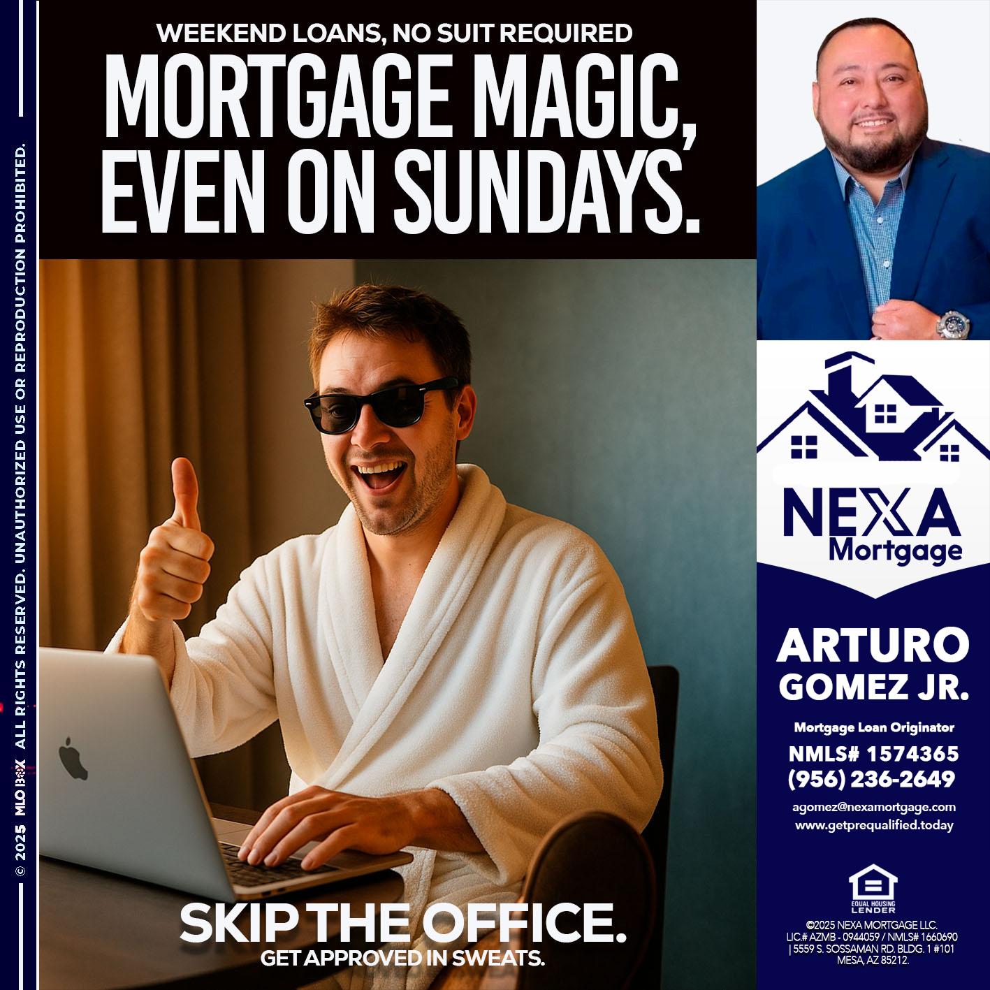 MORTGAGE MAGICS - Arturo Gomez Jr -Mortgage Broker