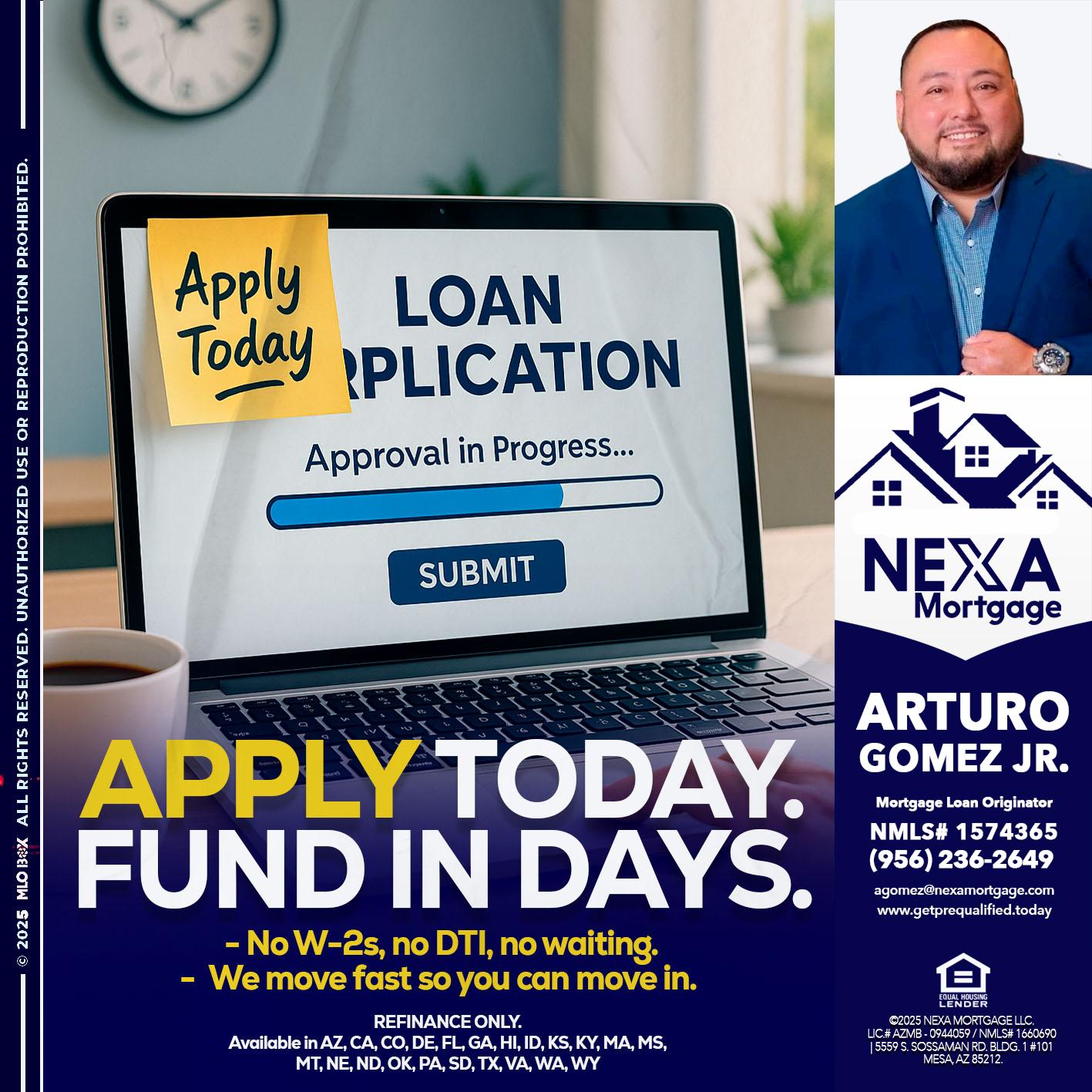APPLY TODAY - Arturo Gomez Jr -Mortgage Broker