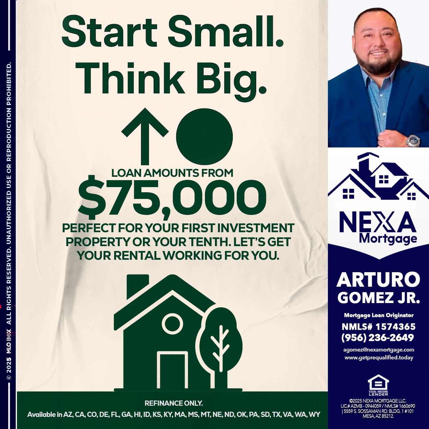 START SMALL - Arturo Gomez Jr -Mortgage Broker
