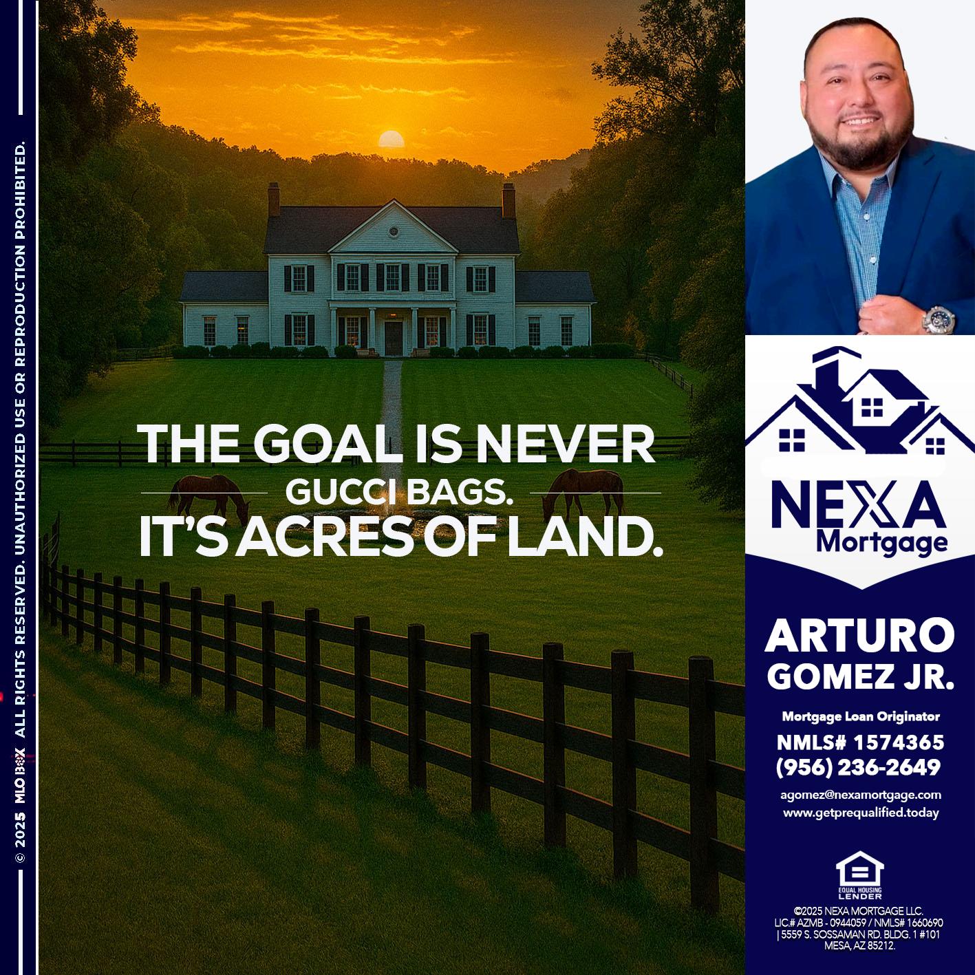 THE GOAL IS NEVER - Arturo Gomez Jr -Mortgage Broker