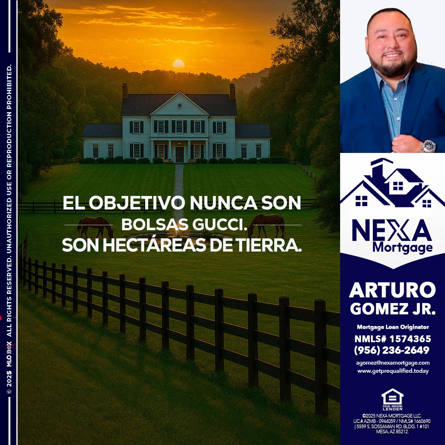 EL OBJETIVO NUNCA ES - Arturo Gomez Jr -Mortgage Broker