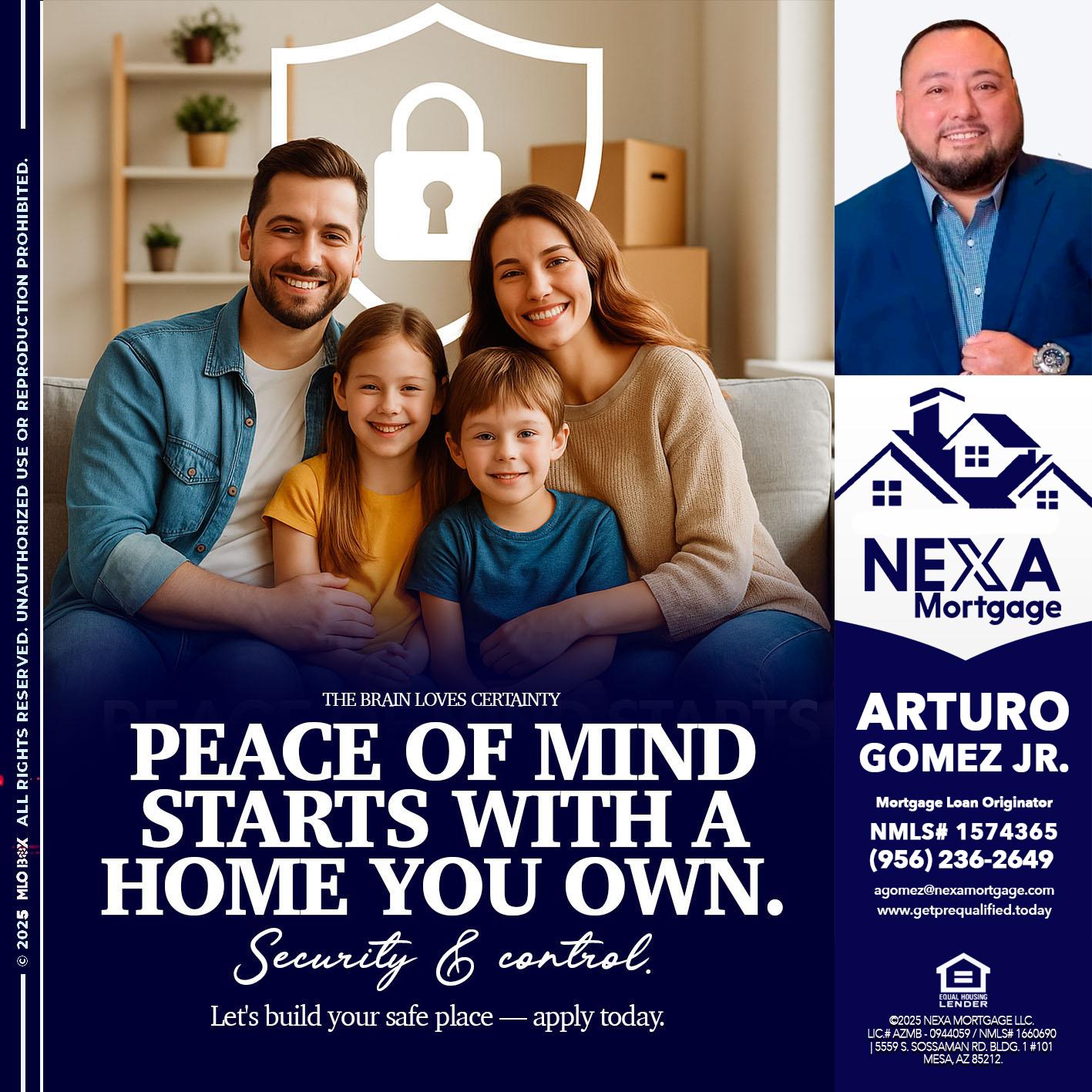 peace of mind - Arturo Gomez Jr -Mortgage Broker