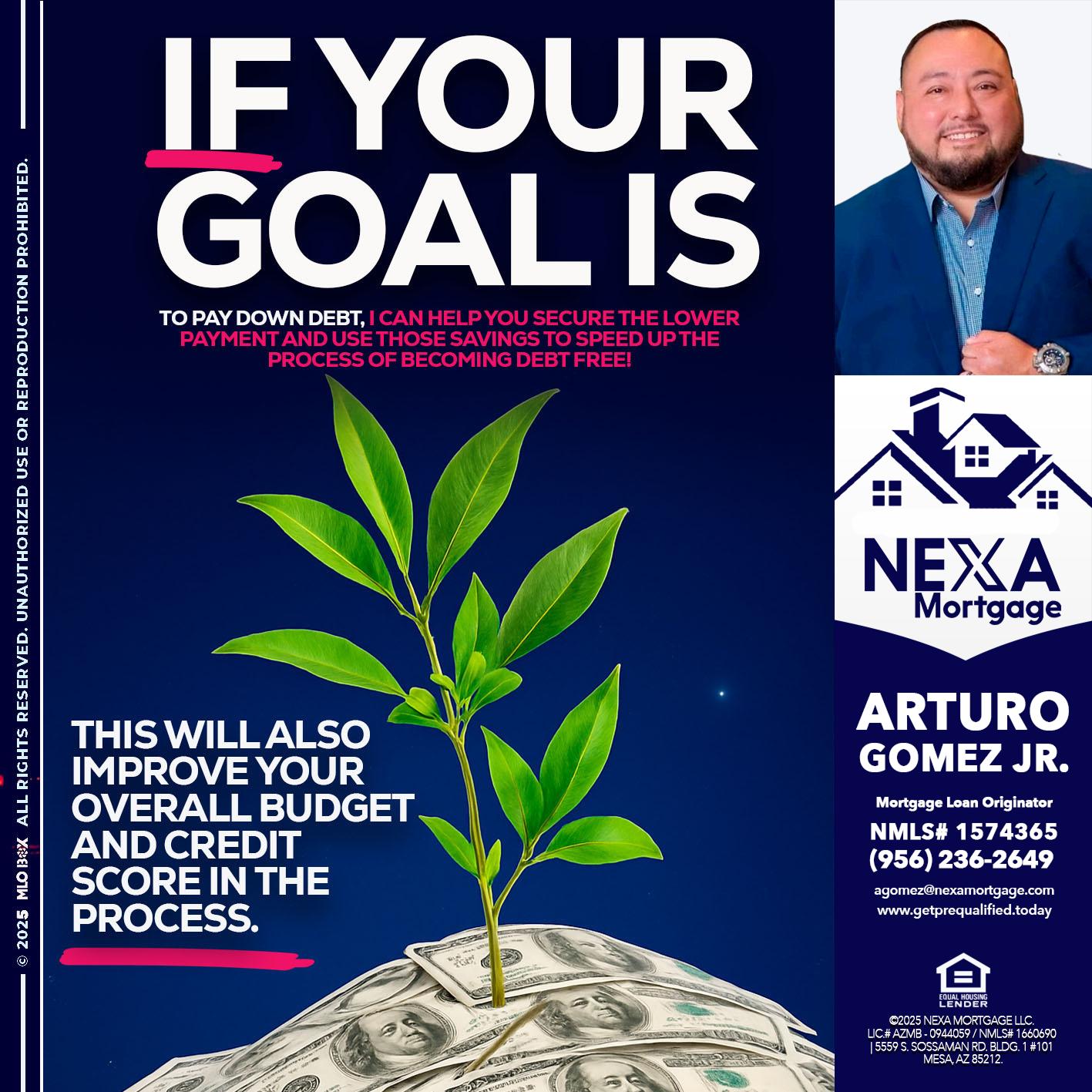 if your goal is - Arturo Gomez Jr -Mortgage Broker