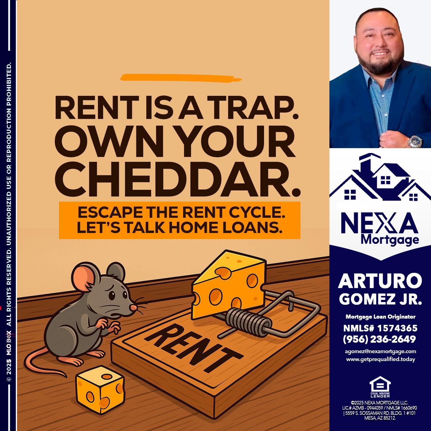 RENT IS TRAP - Arturo Gomez Jr -Mortgage Broker