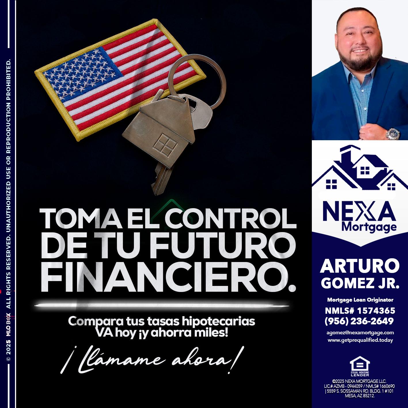 TOMA EL CONTROL - Arturo Gomez Jr -Mortgage Broker