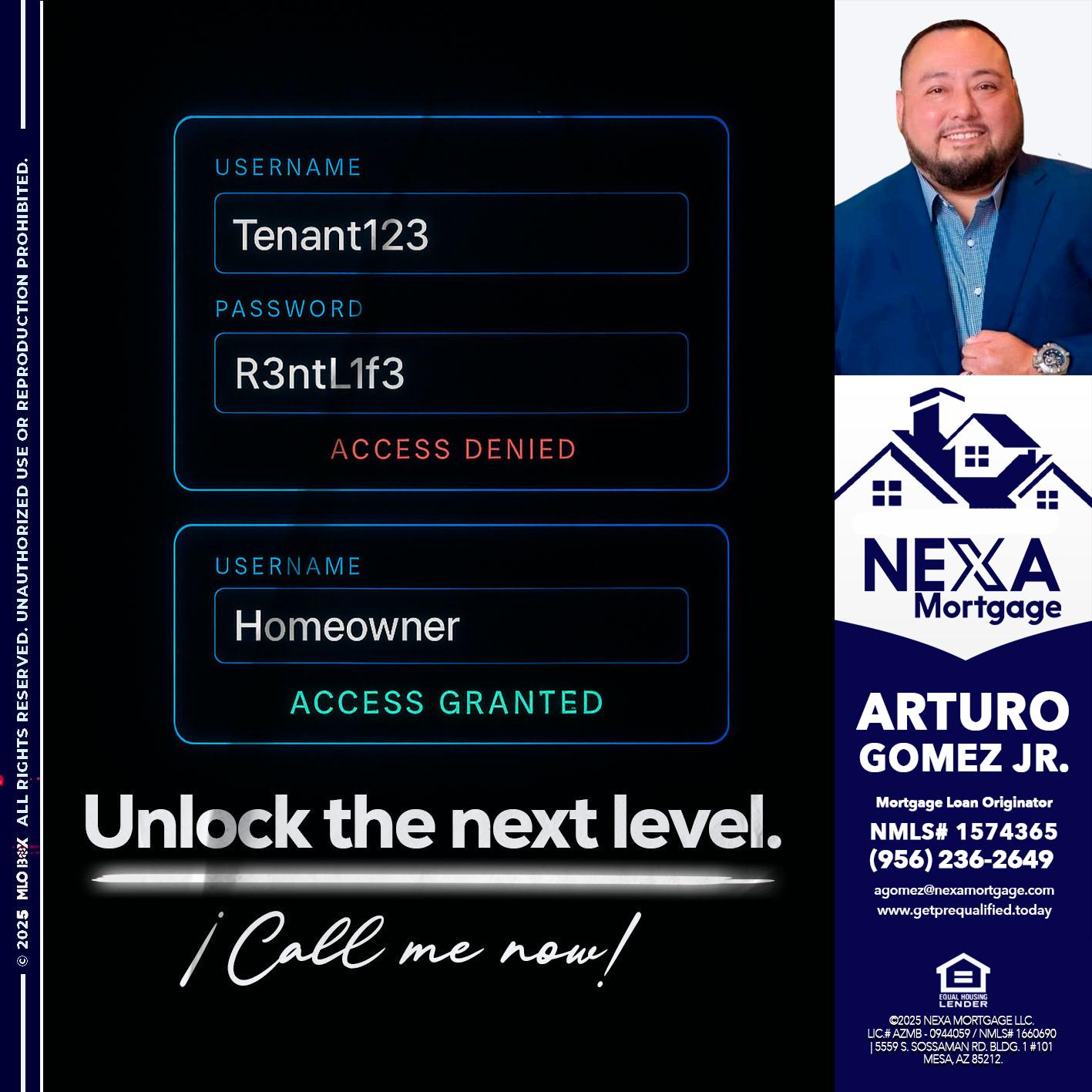UNLOCK THE NEXT LEVEL - Arturo Gomez Jr -Mortgage Broker