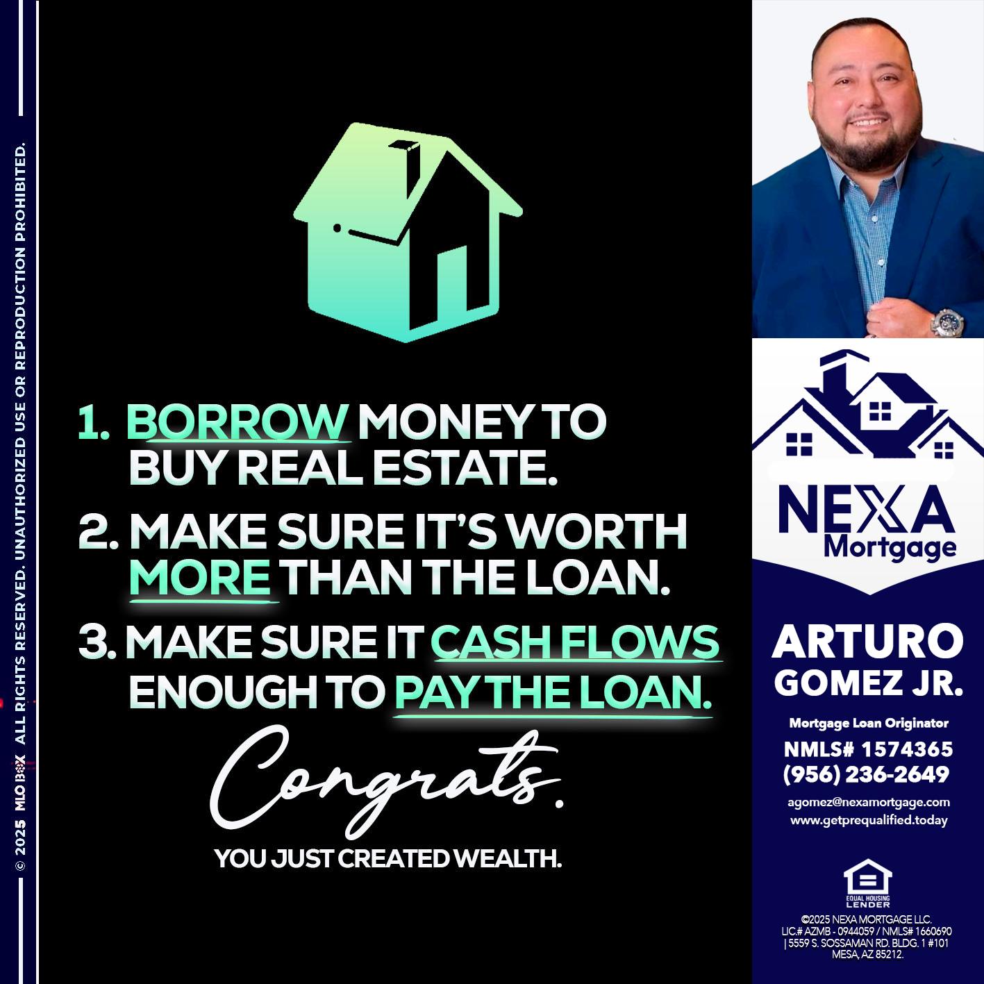 BORROW MONEY - Arturo Gomez Jr -Mortgage Broker