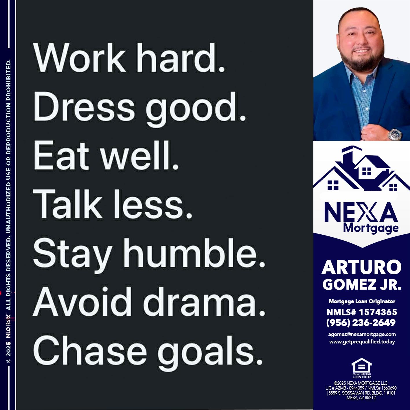 work hard - Arturo Gomez Jr -Mortgage Broker
