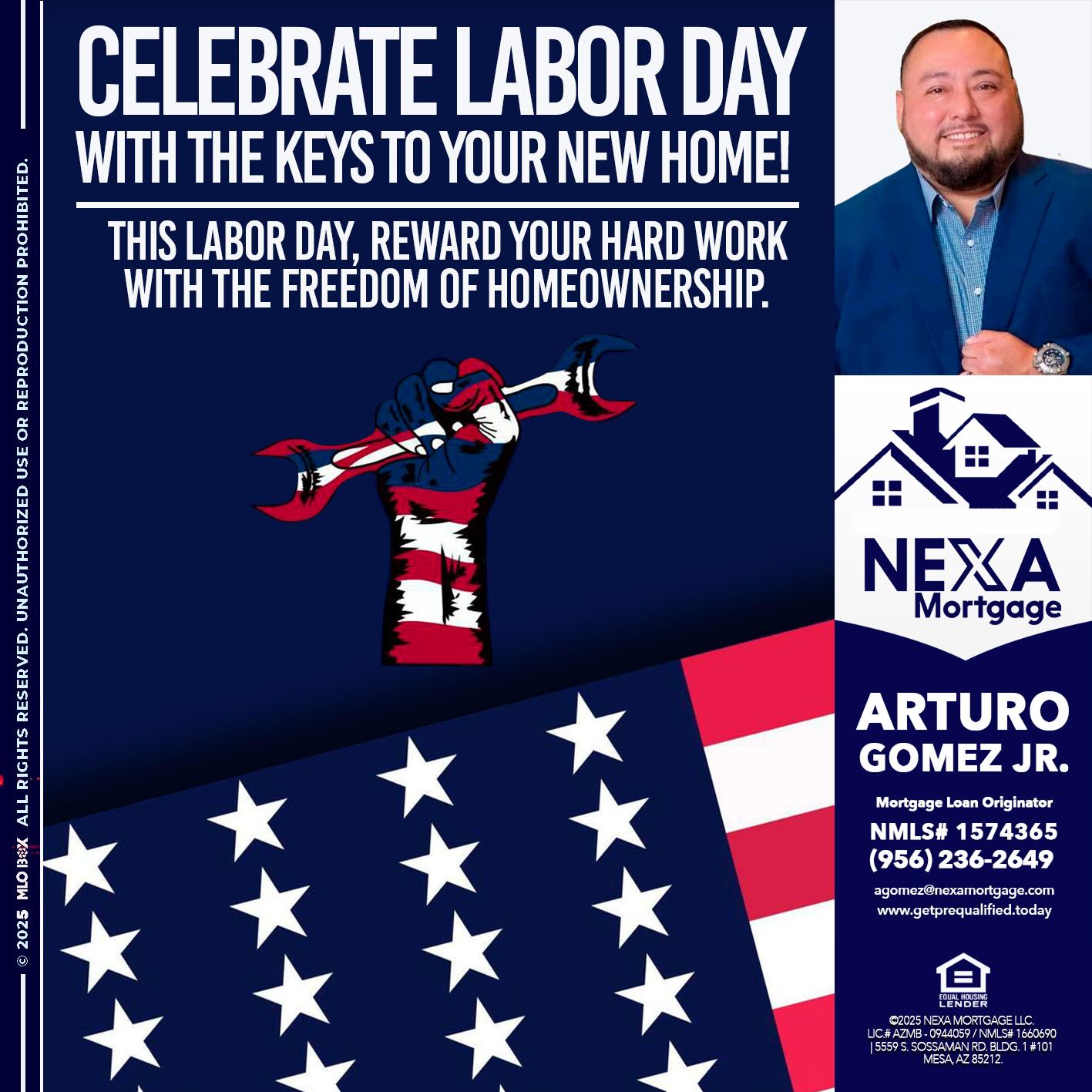 CELEBRATE LABOR DAY - Arturo Gomez Jr -Mortgage Broker