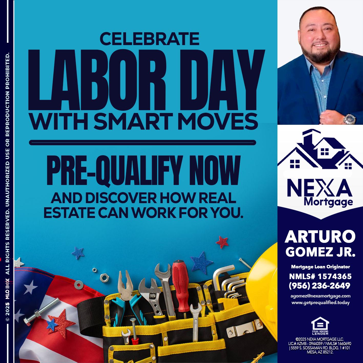 CELEBRATE LABOR DAY - Arturo Gomez Jr -Mortgage Broker