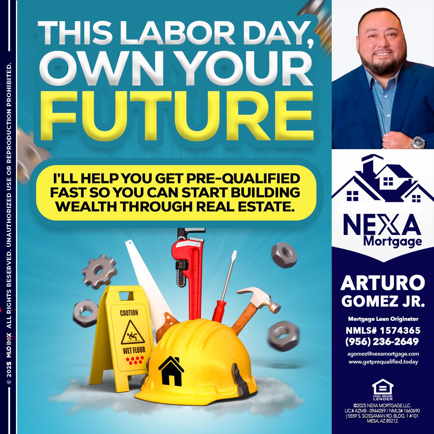 LABOR DAY - Arturo Gomez Jr -Mortgage Broker