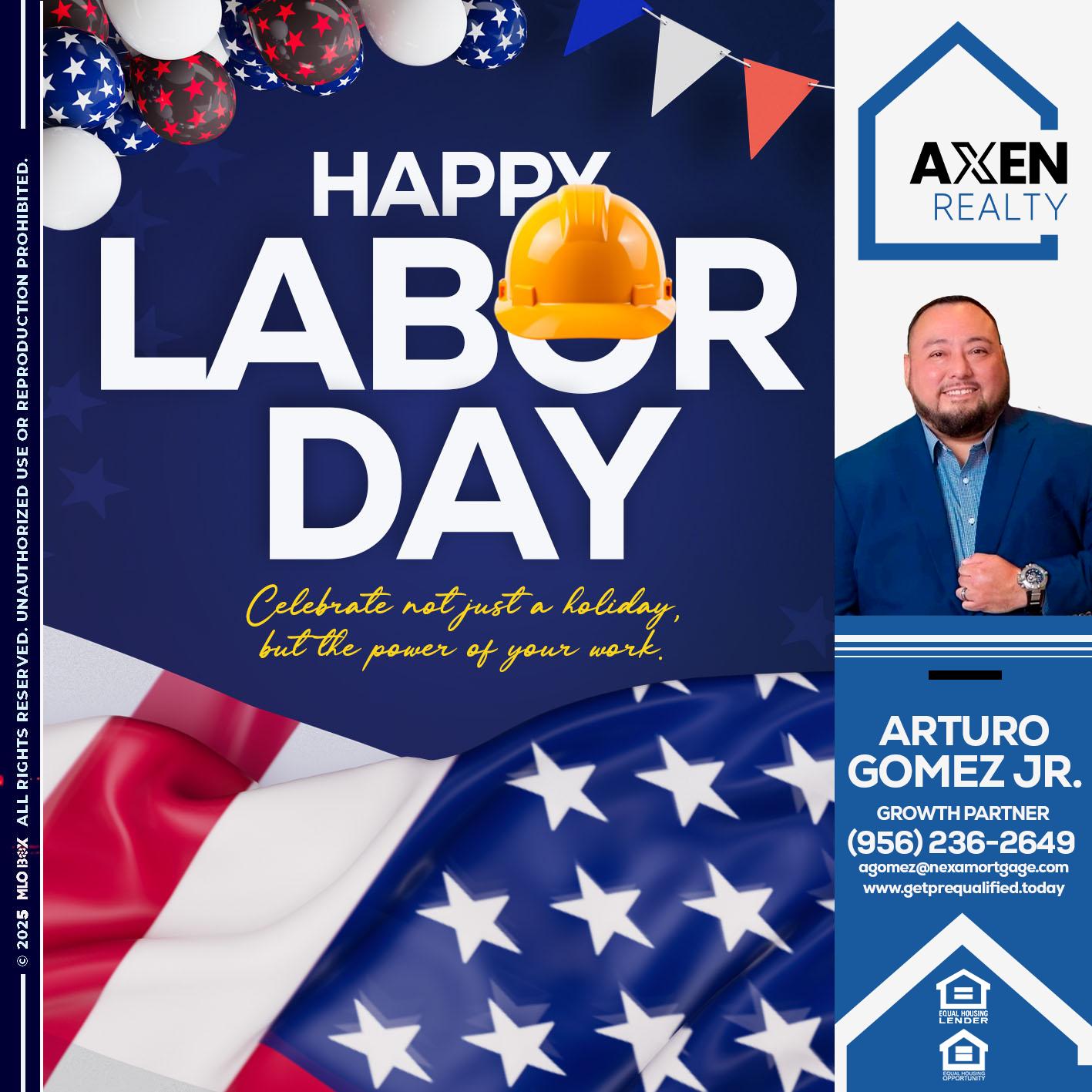 happy Labor Day - Arturo Gomez Jr -Mortgage Broker