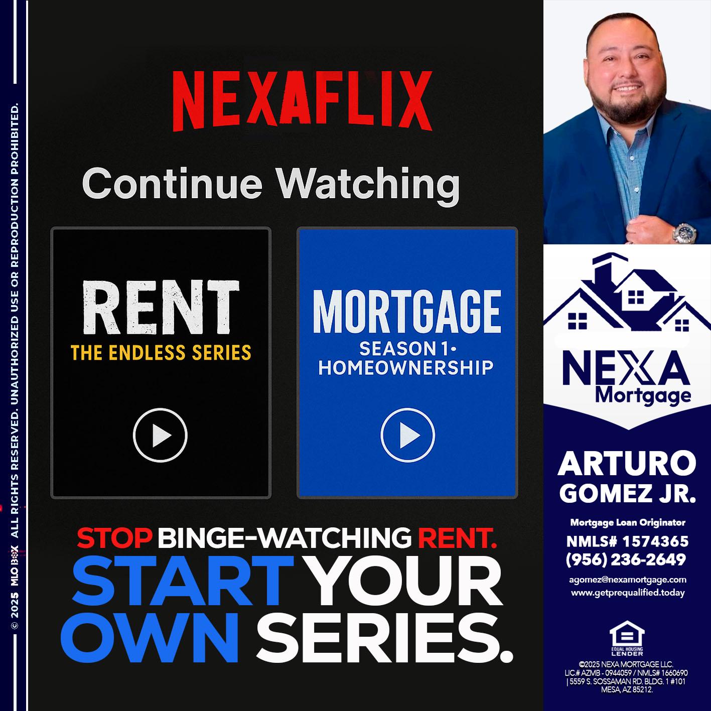 NEXAFLIX - Arturo Gomez Jr -Mortgage Broker
