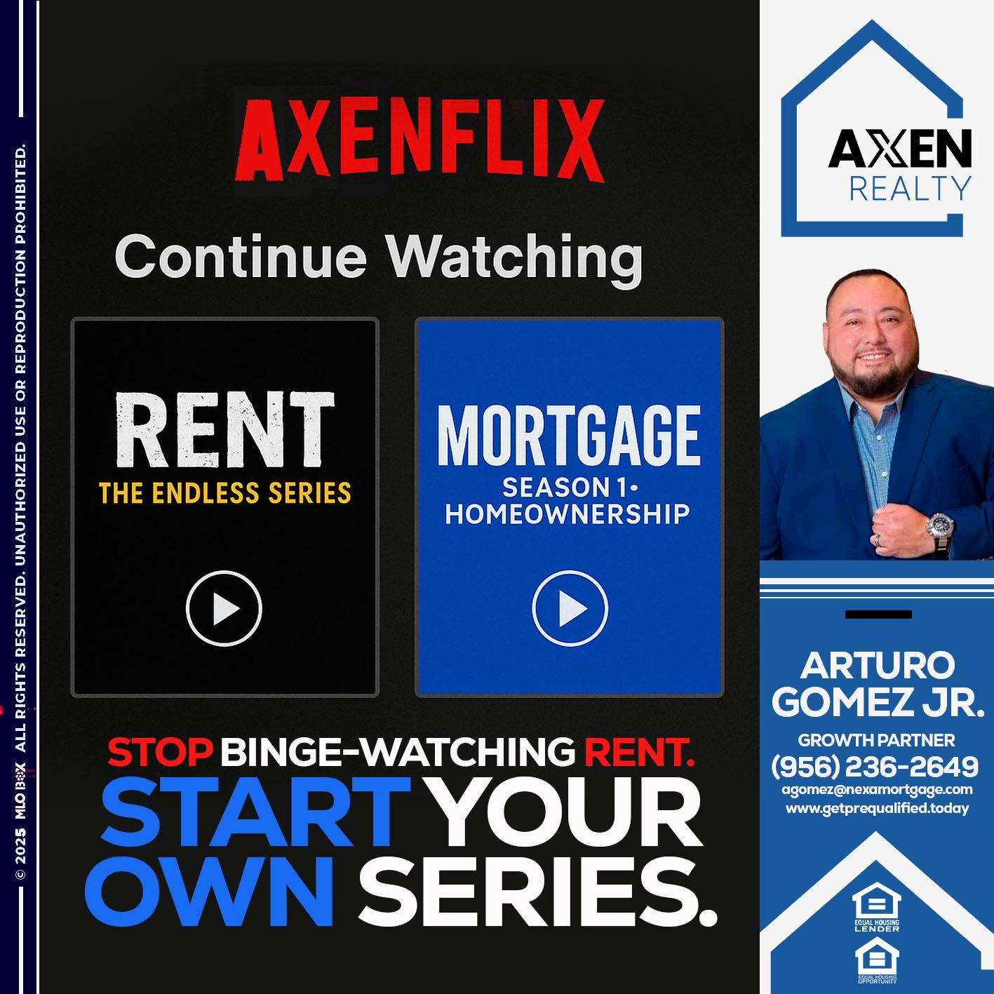 AXEN FLIX - Arturo Gomez Jr -Mortgage Broker