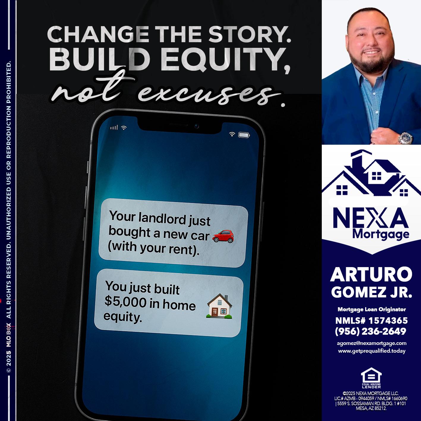 CHANGE THE HISTORY - Arturo Gomez Jr -Mortgage Broker