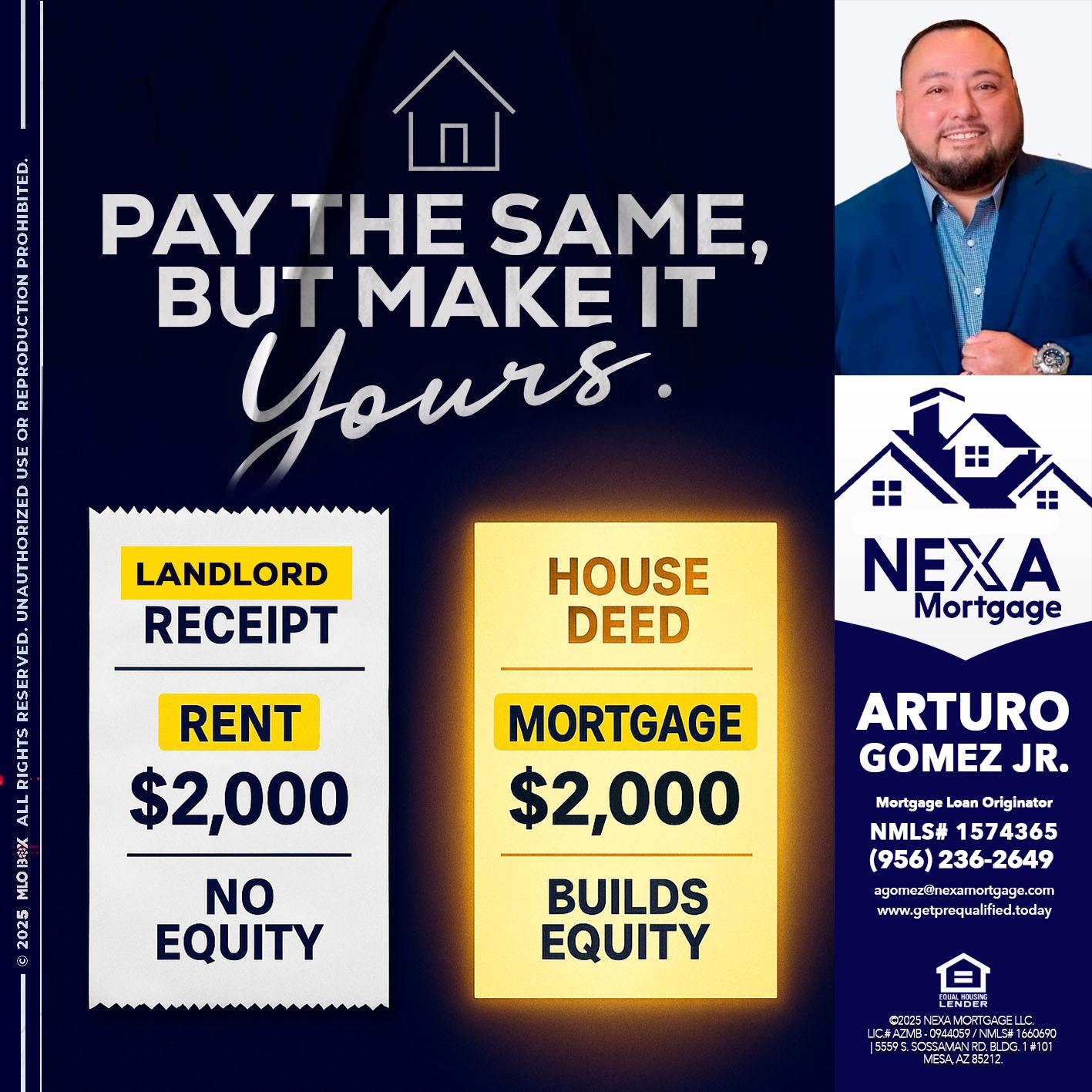 pay the same - Arturo Gomez Jr -Mortgage Broker