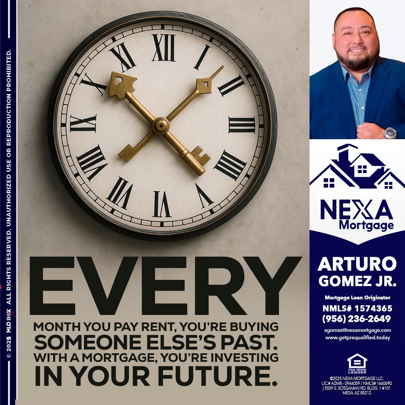 EVERY MONTH - Arturo Gomez Jr -Mortgage Broker