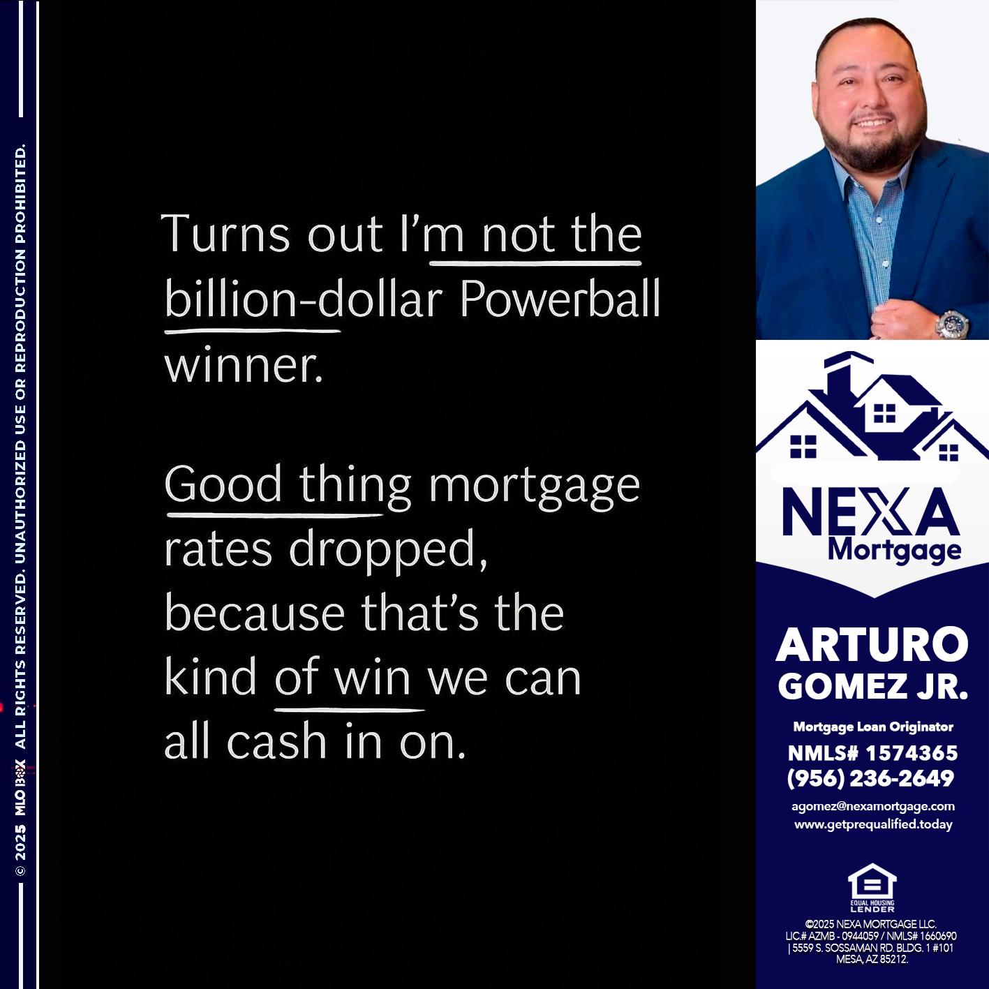 TURNS OUT - Arturo Gomez Jr -Mortgage Broker